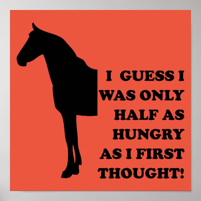 Je Pourrais Manger Un Cheval Affiche Signe Drôle (Devant)