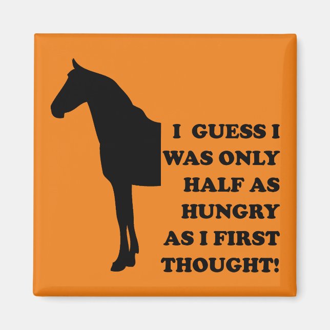Je Pourrais Manger Un Cheval Aimant De Frigo Drôle (Devant)