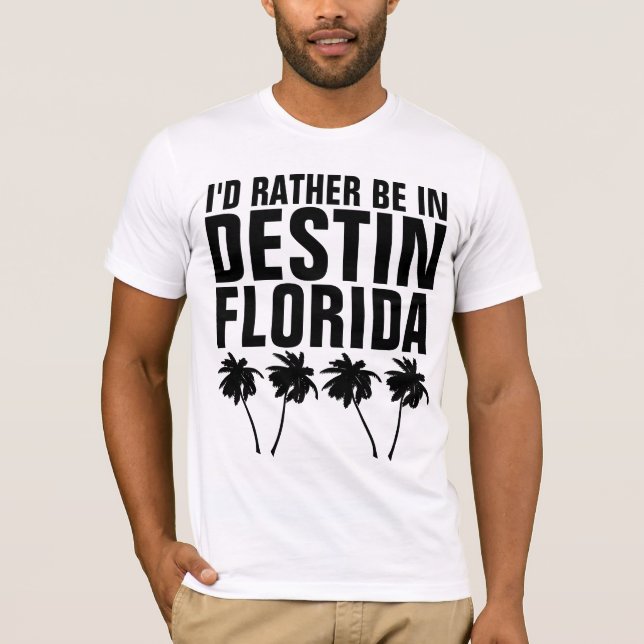 Je préfère être à DESTIN FLORIDE T-Shirts (Devant)