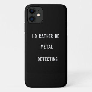 Je préfère être Metal Détection iPhone 11 Coque -