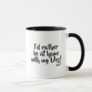 Je préférerais être à la maison avec ma Mug de caf