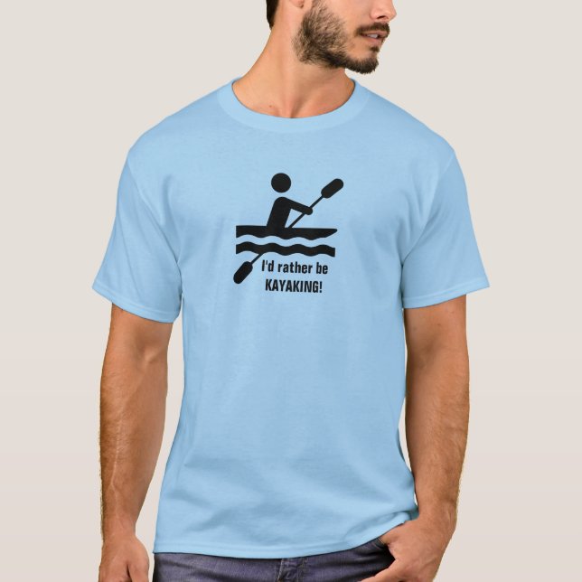 Je préférerais être KAYAKING ! T-shirts (Devant)