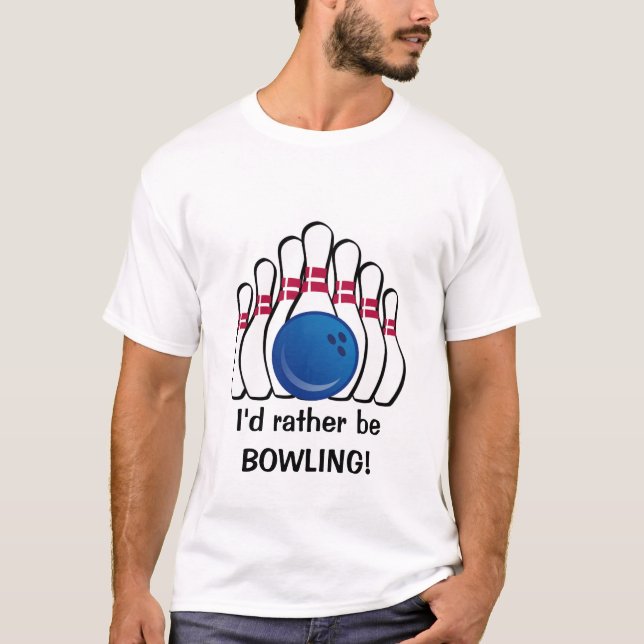 Je préférerais être le T-Shirt sur mesure Bowling (Devant)