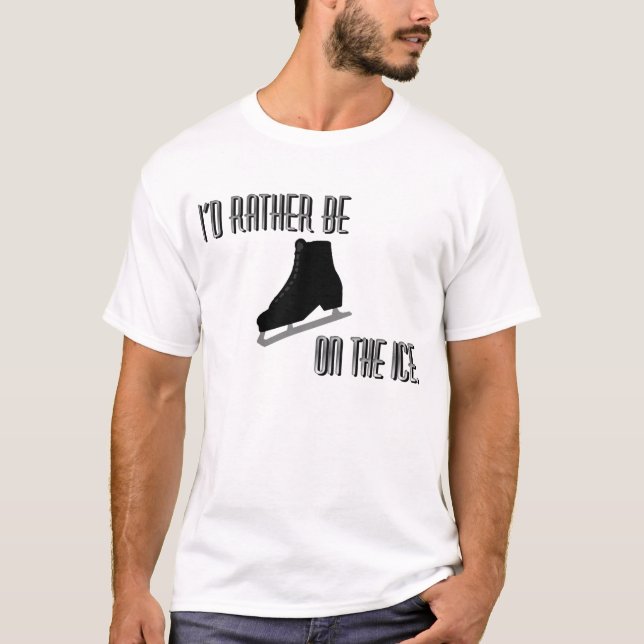 Je préférerais être sur le T-shirt Ice Patinage de (Devant)