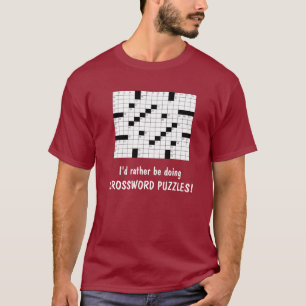 Je préférerais faire CROSSWORD PUZZLES ! T-shirts