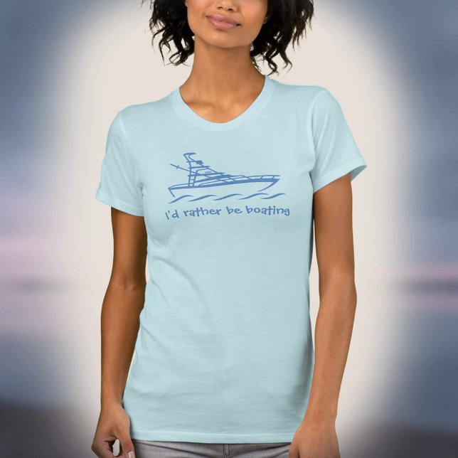 Je préférerais faire du bateau. T-shirt pour les a (Créateur téléchargé)