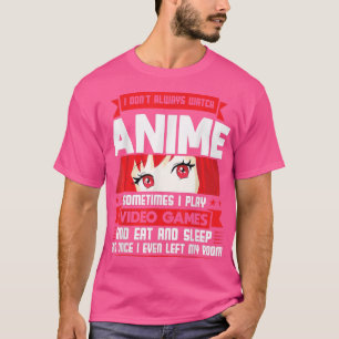 Je regarde Anime & jouer Jeux Vidéo Anime T-Shirt