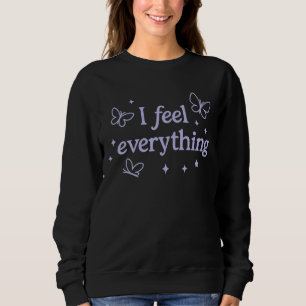 Je ressens tout - Sweatshirt hautement sensible