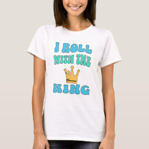 Je roule avec le T-Shirt du Roi
