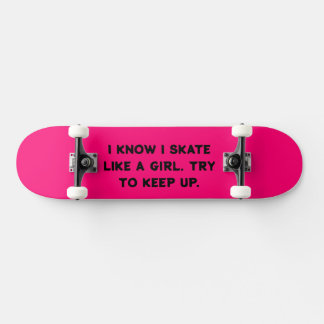Je Sais Que Je Patine Comme Une Fille Skateboard
