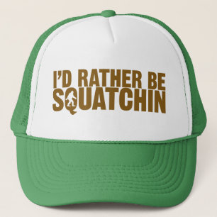 Je serais plutôt casquette de Squatchin