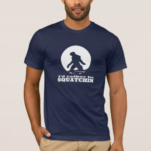 "Je serais plutôt T-shirt noir drôle de Squatchi