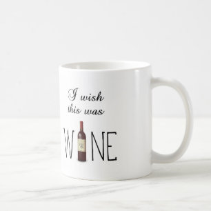 Je souhaite que ce soit du VIN ~ tasse à café