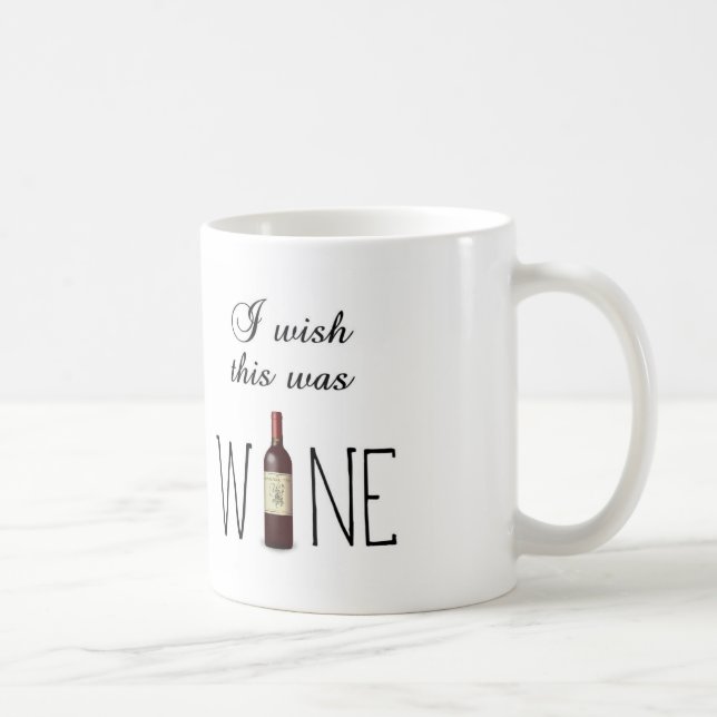 Je souhaite que ce soit du VIN ~ tasse à café (Droite)