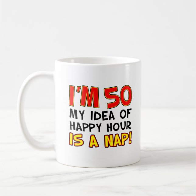 Je suis 50 Happy Hour Is A Nap 50th Mug (Gauche)