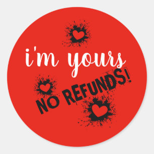 Je suis à vous, aucun remboursement Sticker rond c