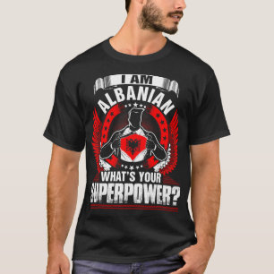 Je Suis Albanais, Ce Que Ton Tshirt De Superpuissa