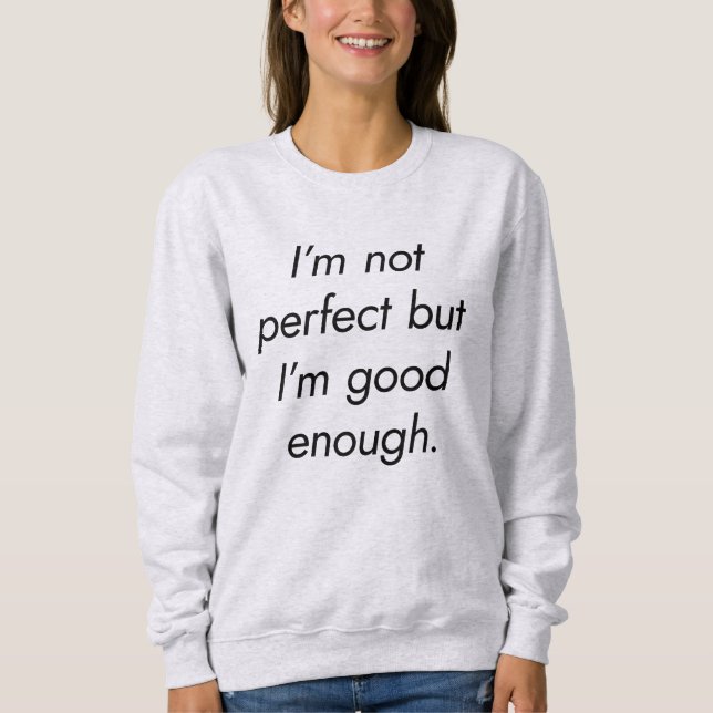 Je suis assez bon sweatshirt basique pour femmes (Devant)