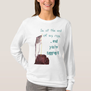 Je suis au bout de ma corde T-shirt