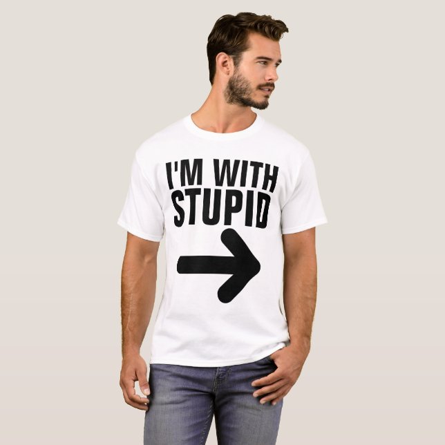 JE SUIS AVEC DES T-shirts STUPID Funny (Devant entier)