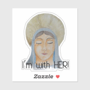 Je suis avec elle - Blessed Virgin Mary Sticker