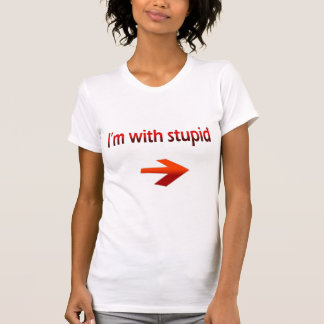 Je suis avec le petit T-shirt de dames stupides