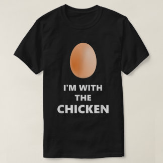 Je suis avec le T-shirt de l'œuf drôle de poulet