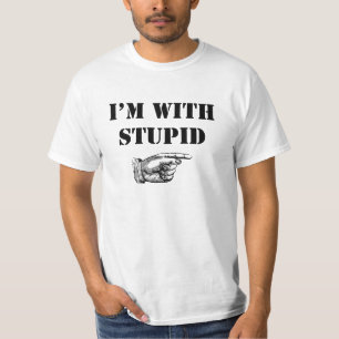 Je suis avec un stupide t-shirt drôle
