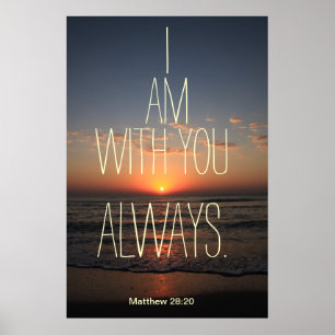 Je suis avec vous toujours Bible Verse Poster
