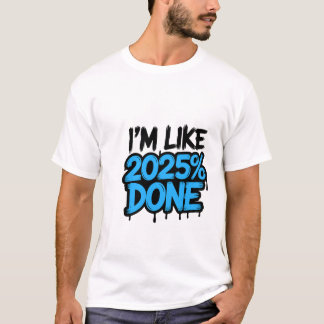 Je suis comme 2025% fait | 👕 T-shirt mème drôle ✨
