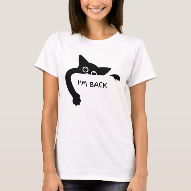 Je suis de retour T-Shirt Graphique drôle de chat  (Devant)