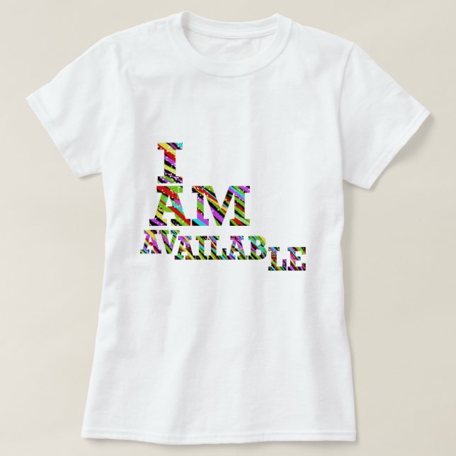 Je suis disponible T-shirt (Design devant)