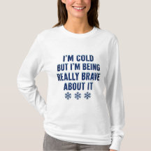 Je suis froid mais je suis courageux T-Shirt Minne