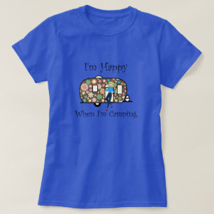 Je suis heureux quand je suis T-shirt campant