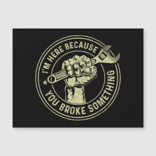 Je suis ici parce que vous avez cassé quelque chos