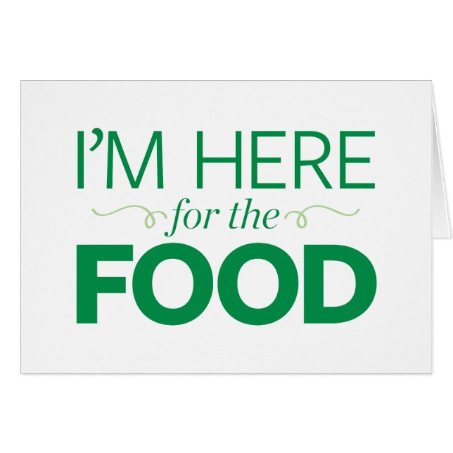 Je suis ici pour la nourriture (Devant horizontal)