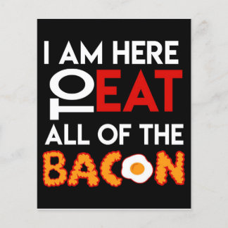 Je Suis Ici Pour Manger Tous Les Bacon