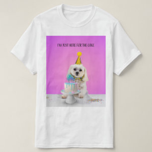 Je suis juste là pour le T-shirt au gâteau