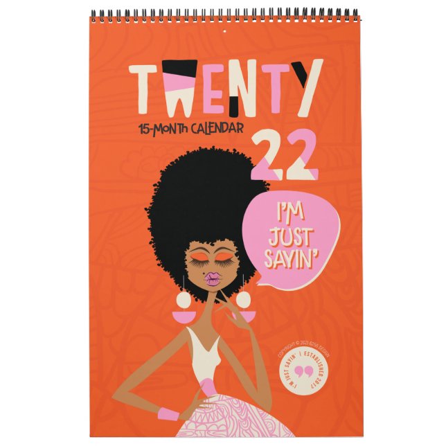 Je suis juste Sayin' 2022 Calendrier 15 mois 11" x (Protection)