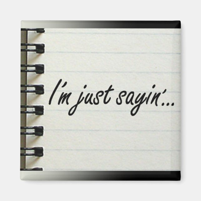 Je suis juste Sayin' Magnet (Devant)