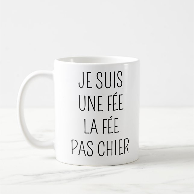 Je suis la fée la fée pas chier - mug humour (Gauche)