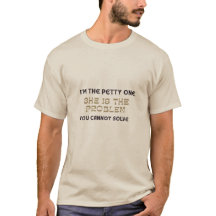 Je Suis La Mesquine, Elle Est Le Problème T-shirt