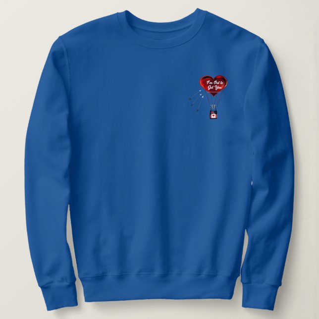 Je suis là pour t'avoir Sweatshirt (Design devant)