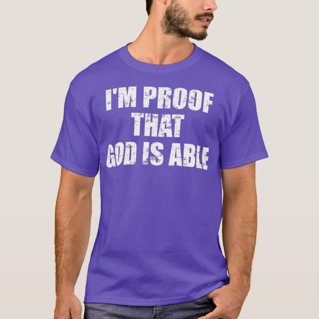 Je suis la preuve que dieu est capable de t-shirt  (Devant)