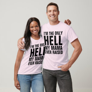 JE SUIS LA SEULE MAMA À AVOIR ÉLEVÉ DES T-Shirts