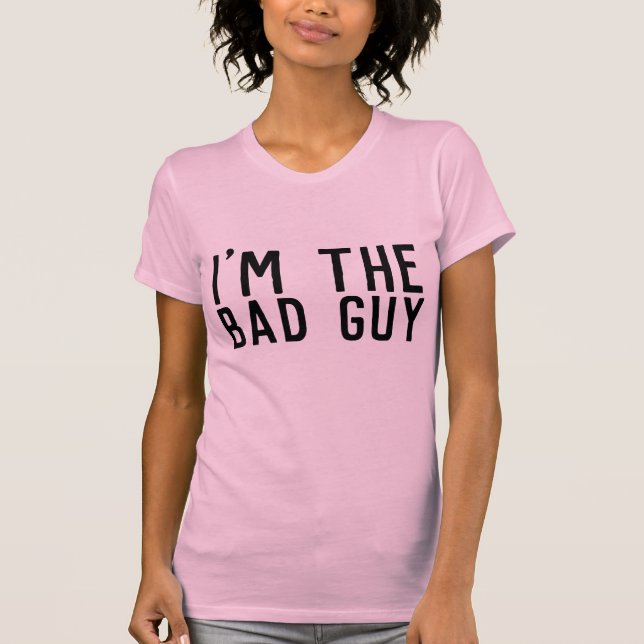 JE SUIS LE MAUVAIS GARS Drôle T-Shirts Dames (Devant)