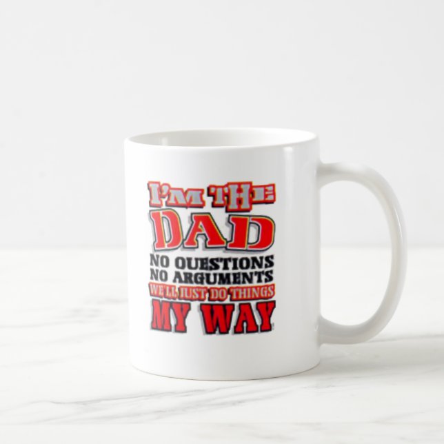 Je suis le papa… fais MA manière - tasse de café (Droite)