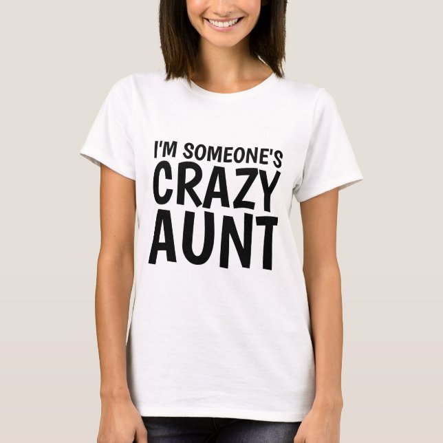 JE SUIS LES T-shirts CRAZY AUNT DE QUELQU'UN (Devant)
