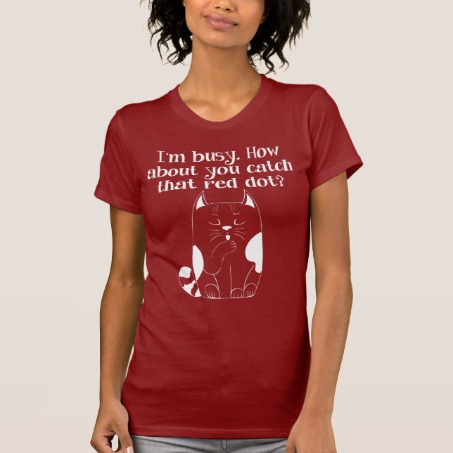 Je suis Occupé Tu attrapes Ce T-Shirt Red Dot (Devant)