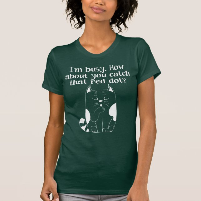 Je suis occupé Vous attrapez le T-shirt Chat Red D (Devant)